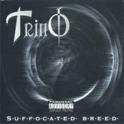 Trino : Suffocated Breed